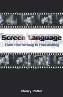 Screen Language: From Film Writing to Film-making