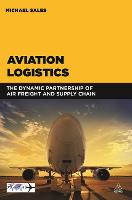 Aviation Logistics: The Dynamic Partnership of Air Freight and Supply Chain (ePub eBook)