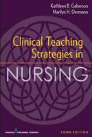 Clinical Teaching Strategies in Nursing, Third Edition (ePub eBook)