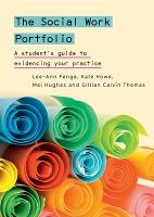 Social Work Portfolio: A student's guide to evidencing your practice, The