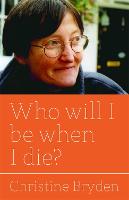 Who will I be when I die? (ePub eBook)
