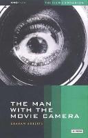 Man with the Movie Camera, The: The Film Companion