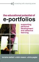 Educational Potential of e-Portfolios, The: Supporting Personal Development and Reflective Learning
