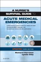 Nurse's Survival Guide to Acute Medical Emergencies Updated Edition, A