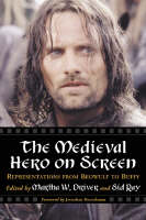 Medieval Hero on Screen, The: Representations from Beowulf to Buffy