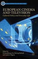 European Cinema and Television: Cultural Policy and Everyday Life (ePub eBook)