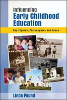 Influencing Early Childhood Education: Key Figures, Philosophies and Ideas (ePub eBook)