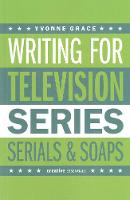 Writing for Television: A Complete Writer's Guide to Series, Serials and Soaps (ePub eBook)