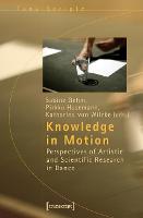Knowledge in Motion  Perspectives of Artistic and Scientific Research in Dance