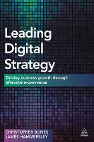 Leading Digital Strategy: Driving Business Growth Through Effective E-commerce